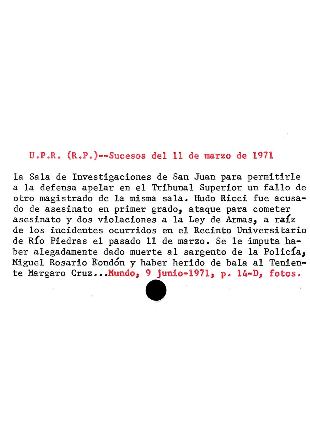 U.P.R. (R.P. ) ~ sucesos del 11 de marzo de 1971 la. Sala de Investigaciones de San Juan para permitirle a. la defensa apelar en el Tribunal Superior un fallo de otro magistrado de la misma sala.
