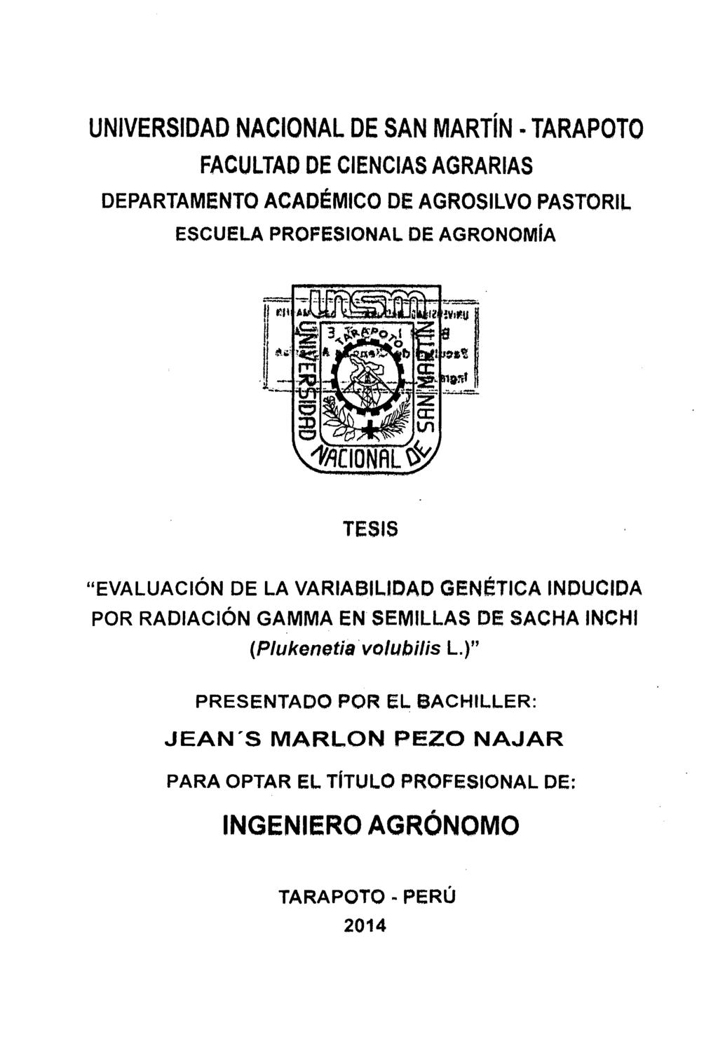 UNIVERSIDAD NACIONAL DE SAN MARTÍN TARAPOTO FACULTAD DE CIENCIAS AGRARIAS DEPARTAMENTO ACADÉMICO DE AGROSILVO PASTORIL ESCUELA PROFESIONAL DE AGRONOMÍA TESIS "EVALUACIÓN DE LA VARIABILIDAD GENÉTICA