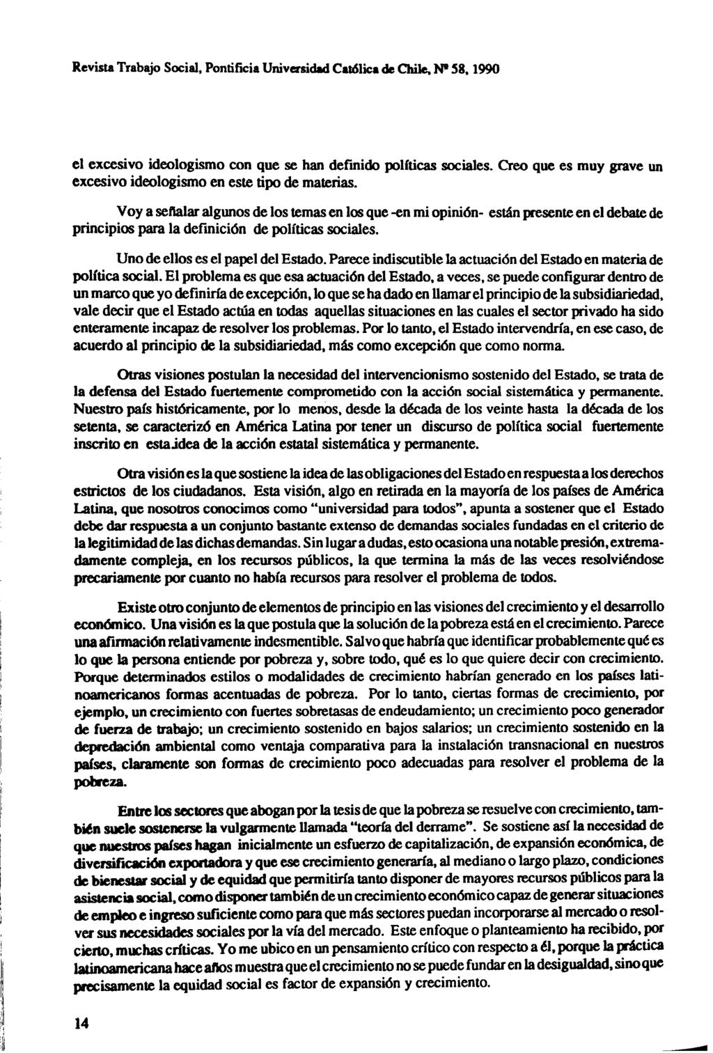 Revista Trabajo Social, Pontificia Universidad Cat6lica de Chile, NI 58, 1990 el excesivo ideologismo con que se han definido políticas sociales.