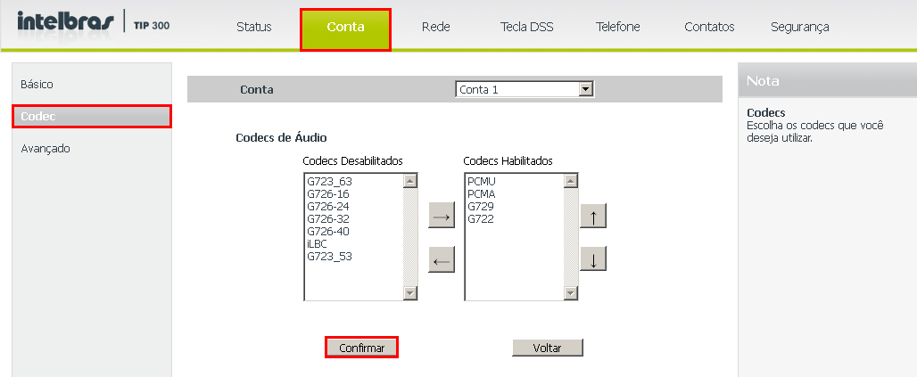 Tela de codec Obs.: é possível acessar a página de configuração do telefone IP a partir de qualquer computador que esteja conectado à mesma rede. Acessar as contas cadastradas 1.