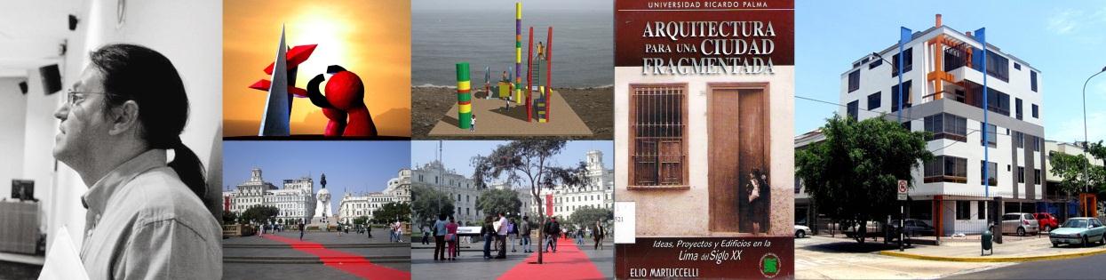 ELIO MARTUCCELLI PERU Graduado de arquitecto en la Facultad de Arquitectura y Urbanismo de la Universidad Ricardo Palma en 1992.