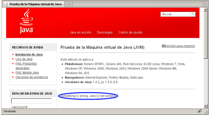 Si Java no está instalado en el navegador, se mostrará la siguiente pantalla, con el mensaje "Something is wrong. Java is not working".