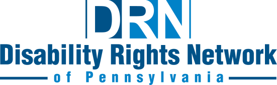 Disability Rights Network of Pennsylvania 1414 N. Cameron Street Second Floor Harrisburg, PA 17103-1049 (800) 692-7443 (Voice) (877) 375-7139 (TDD) www.drnpa.