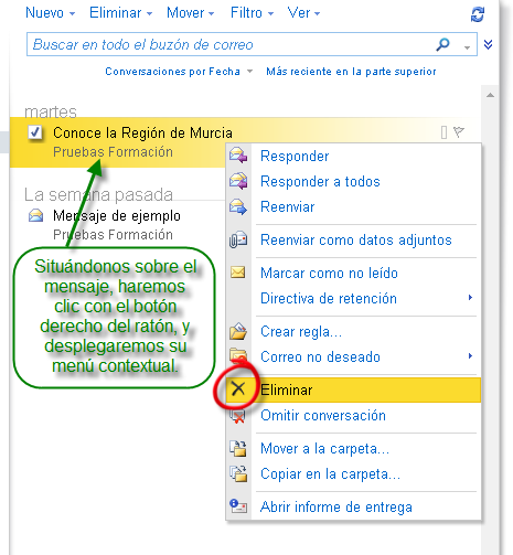 Eliminar un mensaje Para eliminar un mensaje contamos con tres opciones: Desde la pantalla principal de Outlook Web App, una vez seleccionado el mensaje (lo marcaremos haciendo un solo clic con el