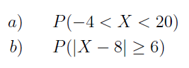 Teorema de Chebyshev Ejemplo 21: Una v.a. X tiene media µ=8, varianza σ 2 =9 y distribución de probabilidad desconocida.