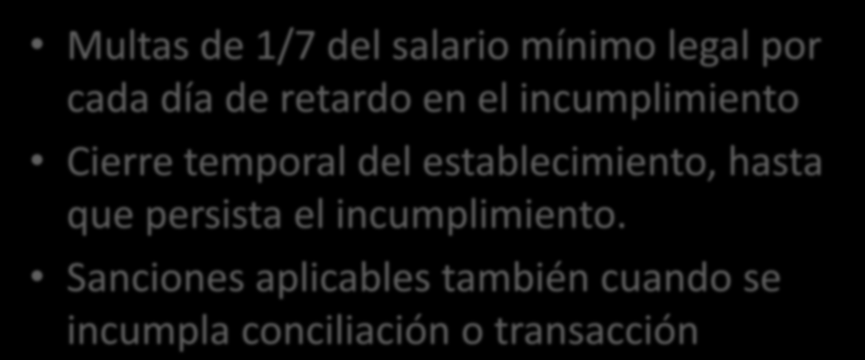 EJECUCION DE LA SENTENCIA Multas de 1/7 del salario mínimo legal por cada día de retardo en el incumplimiento Cierre temporal del