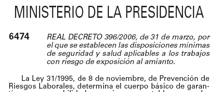 LEGISLACIÓN APLICABLE LEGISLACIÓN ESPECÍFICA SOBRE AMIANTO - REAL DECRETO 396/2006 POR EL QUE SE ESTABLECEN LAS DISPOSICIONES MÍNIMAS DE SEGURIDAD Y