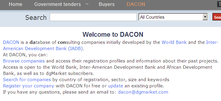 4. Otros portales: DACON. http://www.dgmarket.com/dacon Es una base de datos para consultores que desean participar en las licitaciones de proyectos financiados por el BID o el Banco Mundial.