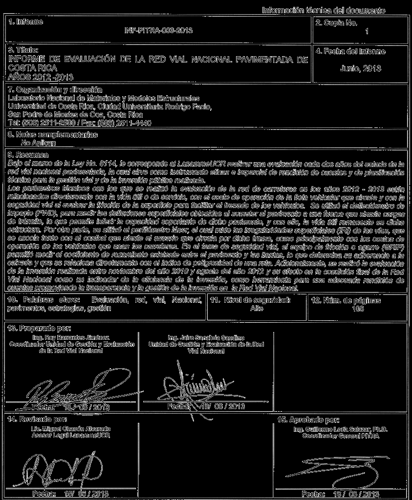 1. Informe INF-PITRA-003-2013 Información técnica del documento 2. Copia No. 1 3. Título: INFORME DE EVALUACIÓN DE LA RED VIAL NACIONAL PAVIMENTADA DE COSTA RICA AÑOS 2012-2013 7.