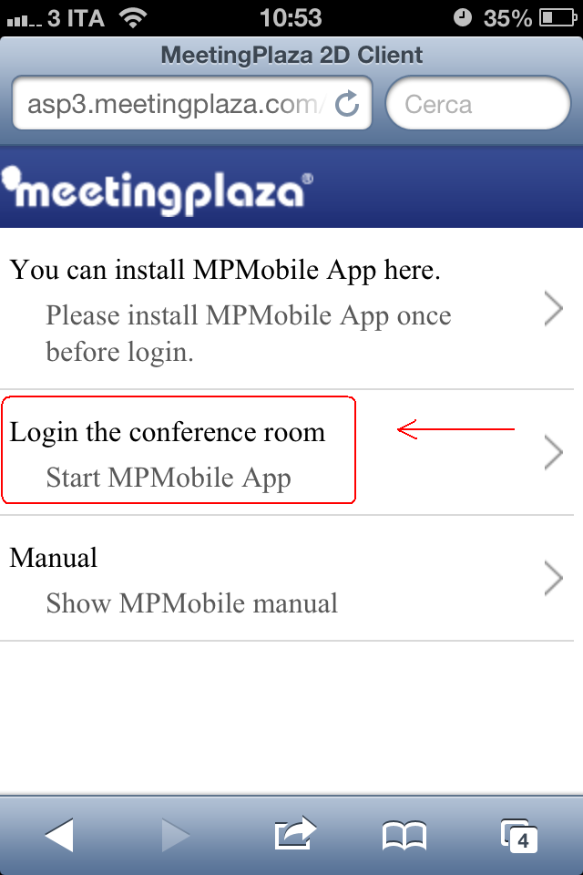 Follow setting for Wi Fi: este método utiliza los valores de la red WiFi de su dispositivo. 4. Acceso a la conferencia desde MeetingPlaza Mobile. 1.