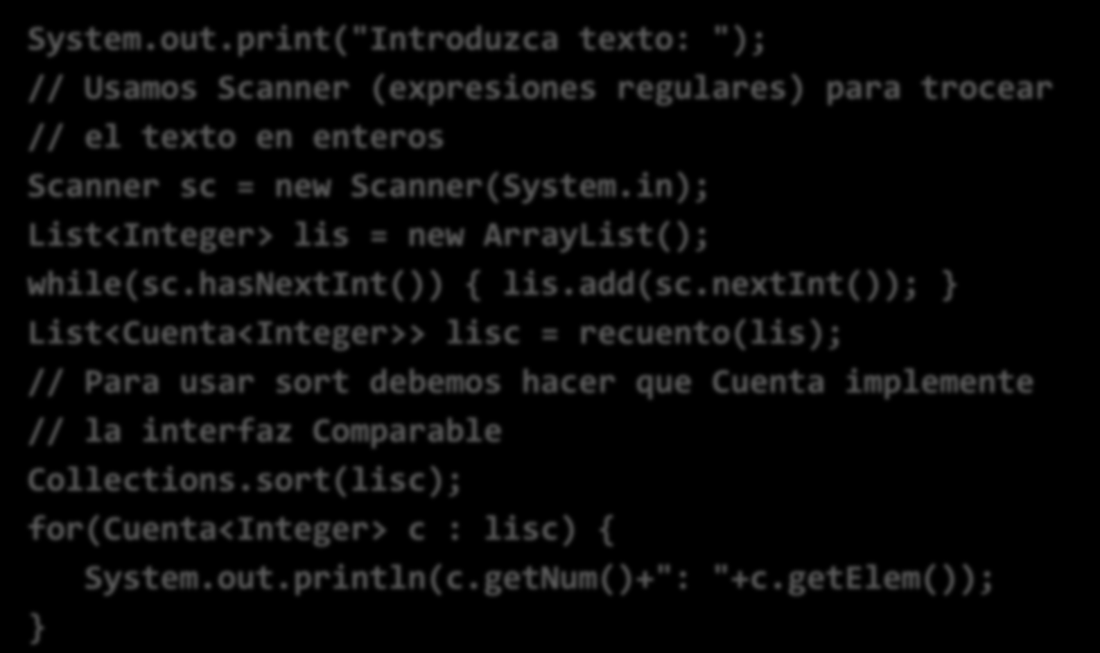 Algoritmo para enteros System.out.print("Introduzca texto: "); // Usamos Scanner (expresiones regulares) para trocear // el texto en enteros Scanner sc = new Scanner(System.