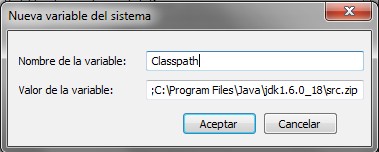 Ahí mismo, en Variables del Sistema, crearemos una nueva variable llamada Classpath y tendrá la dirección o ubicación del archivo src.zip en este caso sería esta: C:\Program Files\Java\jdk1.6.