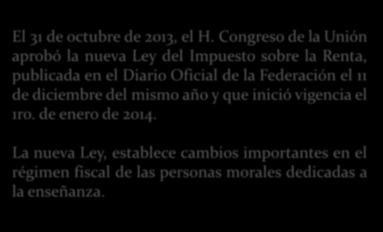 Reforma Fiscal 2014 El 31 de octubre de 2013, el H.