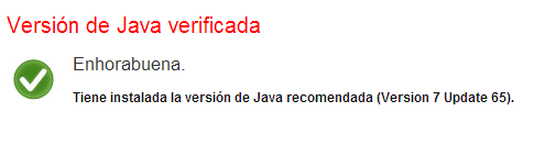 También es necesario tener instalada una máquina virtual de Java. Se puede comprobar si se tiene instalado Java para nuestro navegador en la dirección web: http://www.java.com/es/download/installed.