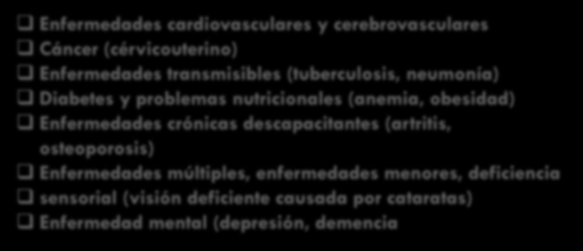 Principales Causas de Morbilidad y Mortalidad de Mujeres de Mayor Edad En Las Américas América Latina y el Caribe (en desarrollo) Enfermedades cardiovasculares y cerebrovasculares Cáncer