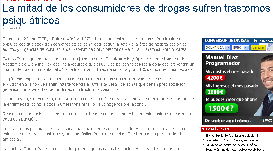 MITJÀ: IDEAL.ES CARÀCTER: DIARI ONLINE DATA: 26 DE GENER DE 2011 La mitad de los consumidores de drogas sufren trastornos psiquiátricos Noticias EFE Barcelona, 26 ene (EFE).