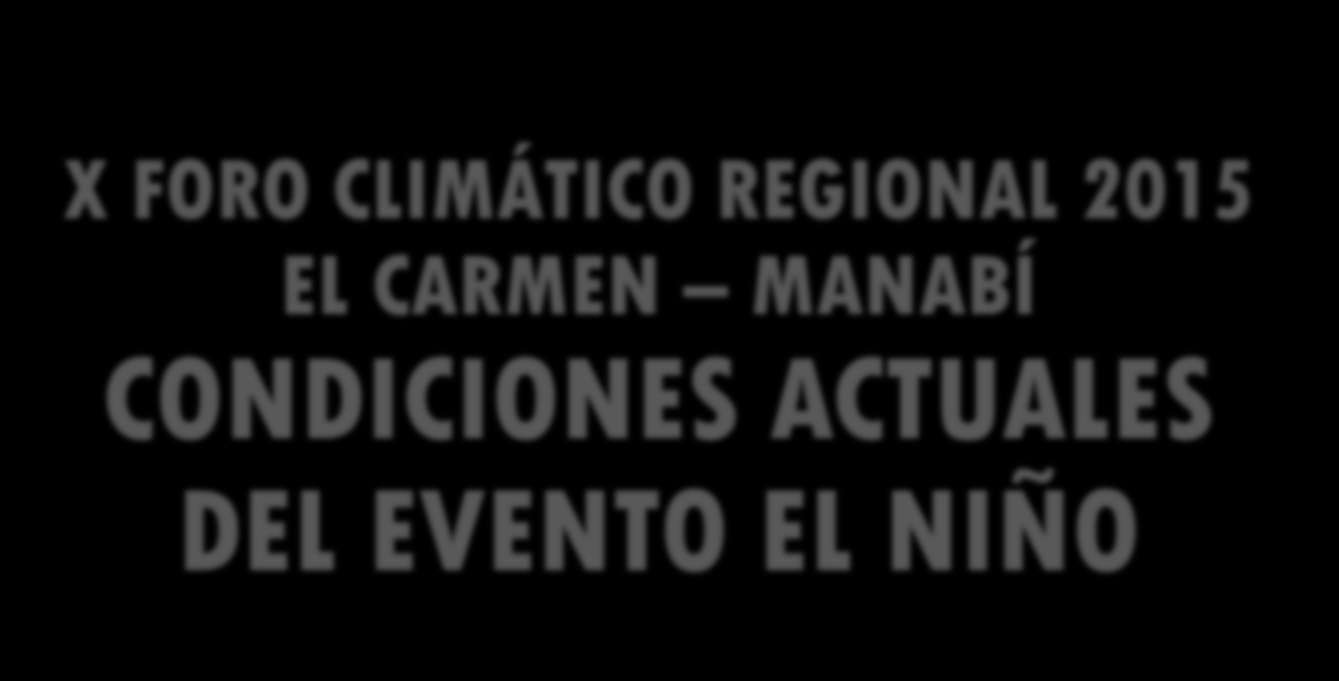 X FORO CLIMÁTICO REGIONAL 2015 EL CARMEN MANABÍ