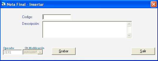 Presione un clic en el botón Grabar o la tecla <F6> en cada una de las inserciones, y luego presione el botón Salir.