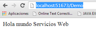 Modificar método index para que retorne HolaMundo Servicios Web Ruta: http://localhost:51673/demo El