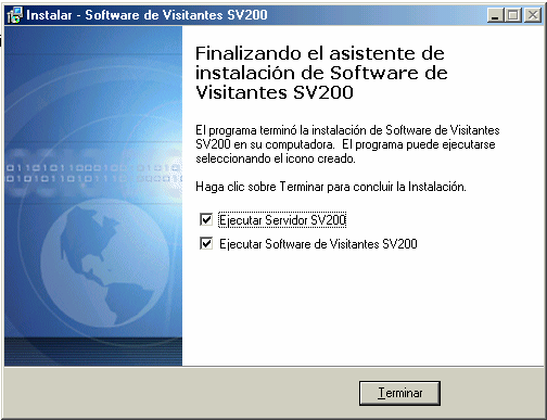 12 11. La instalación ha terminado. Haga clic en Terminar NOTA: Para la instalación del software SV200 se requiere tener privilegios de administrador en Windows. 4.