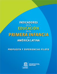 Indicadores de Educación de la Primera Infancia en América Latina.
