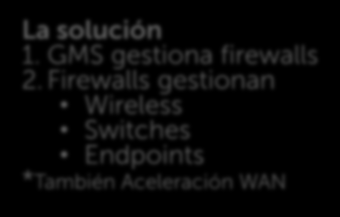 Firewalls gestionan Wireless Switches Endpoints *También