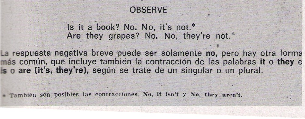 Are they apples? YES. Yes. they are 2.4 Respuesta negativa breve. Esquemas estructurales: IS BIT A/AN +Ns? NO,/NO, IT S NOT(IT ISN T) IS IT +Nnc?