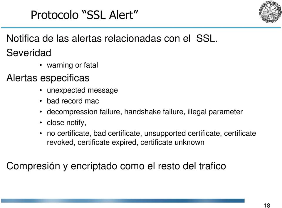 failure, handshake failure, illegal parameter close notify, no certificate, bad certificate,