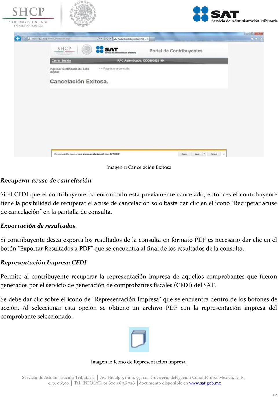 Si contribuyente desea exporta los resultados de la consulta en formato PDF es necesario dar clic en el botón Exportar Resultados a PDF que se encuentra al final de los resultados de la consulta.