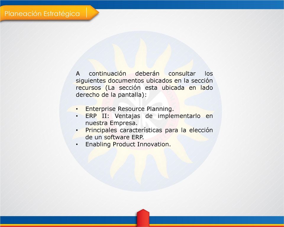 Resource Planning. ERP II: Ventajas de implementarlo en nuestra Empresa.