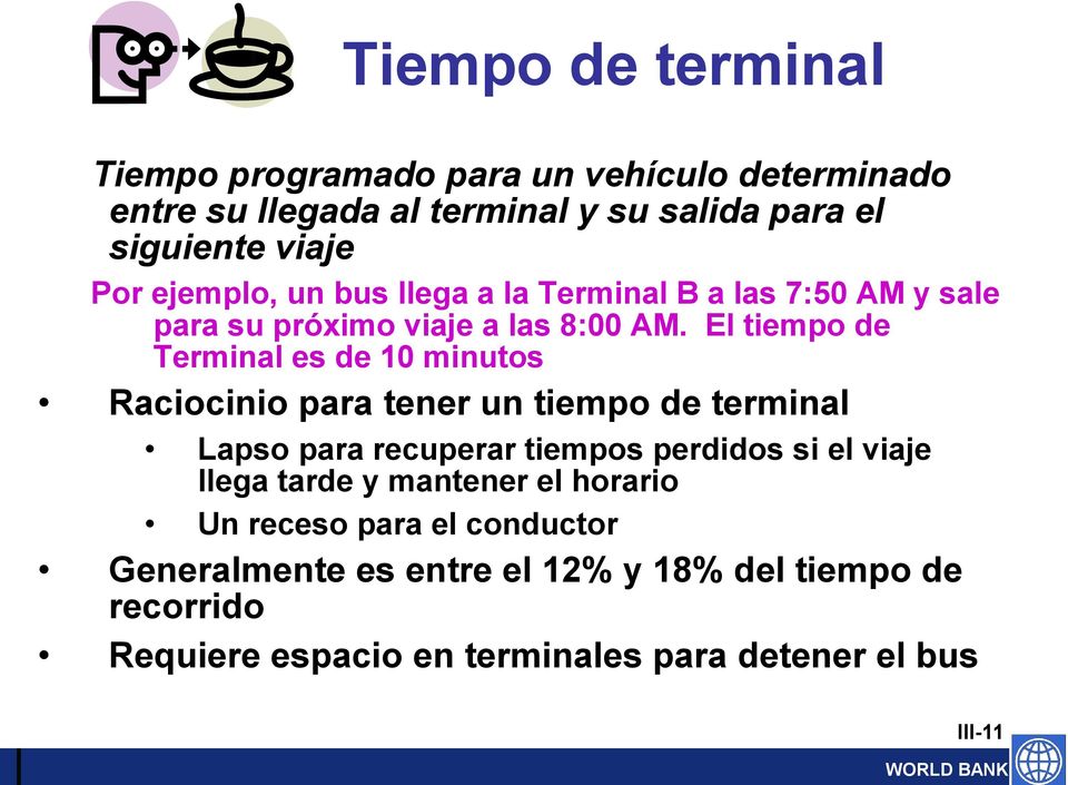 El tiempo de Terminal es de 10 minutos Raciocinio para tener un tiempo de terminal Lapso para recuperar tiempos perdidos si el viaje