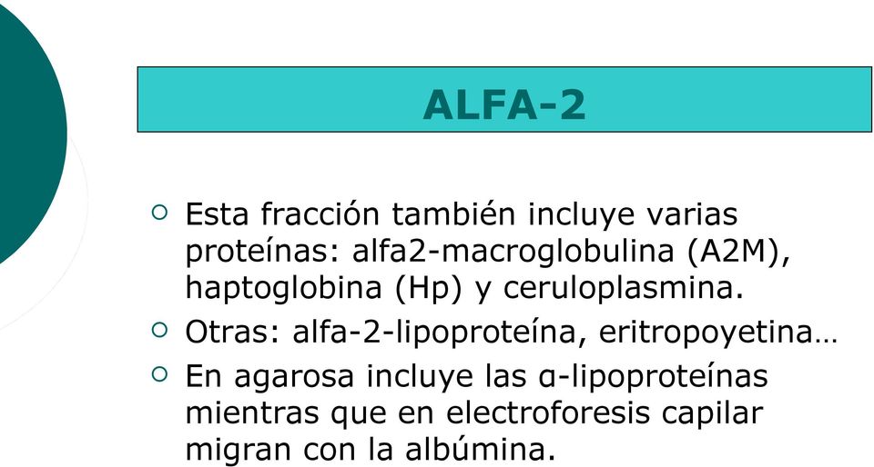 Otras: alfa-2-lipoproteína, eritropoyetina En agarosa incluye las