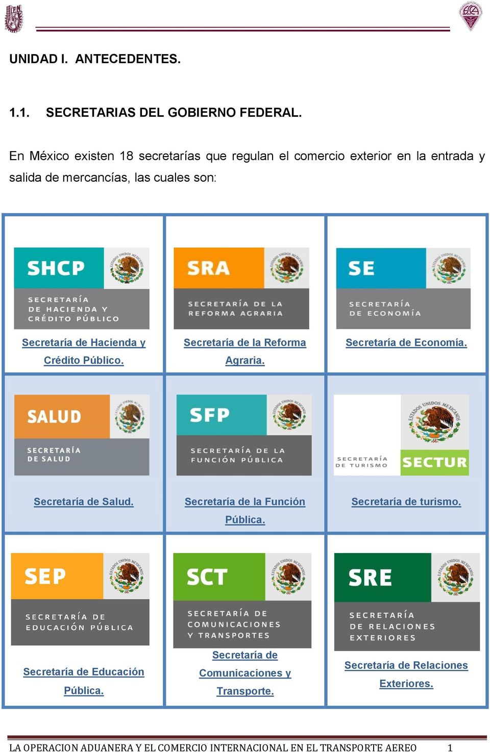 Hacienda y Crédito Público. Secretaría de la Reforma Agraria. Secretaría de Economía. Secretaría de Salud.