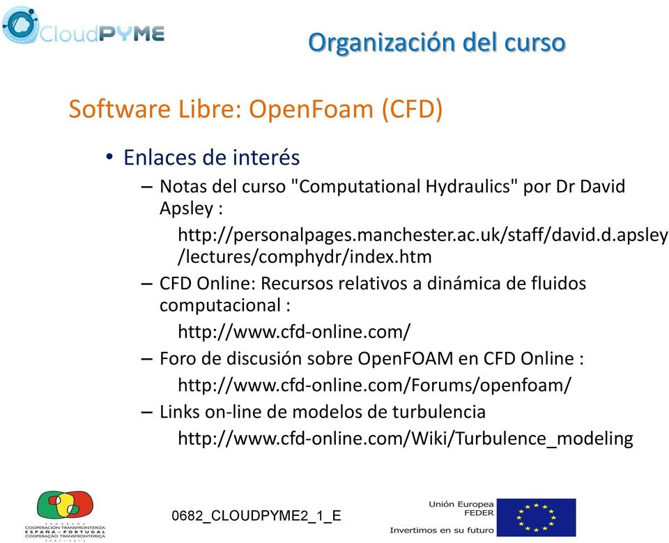 htm CFD Online: Recursos relativos a dinámica de fluidos computacional : http://www.cfd-online.
