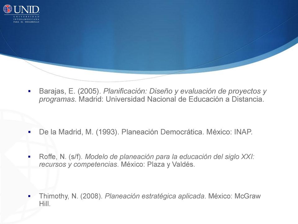 Planeación Democrática. México: INAP. Roffe, N. (s/f).