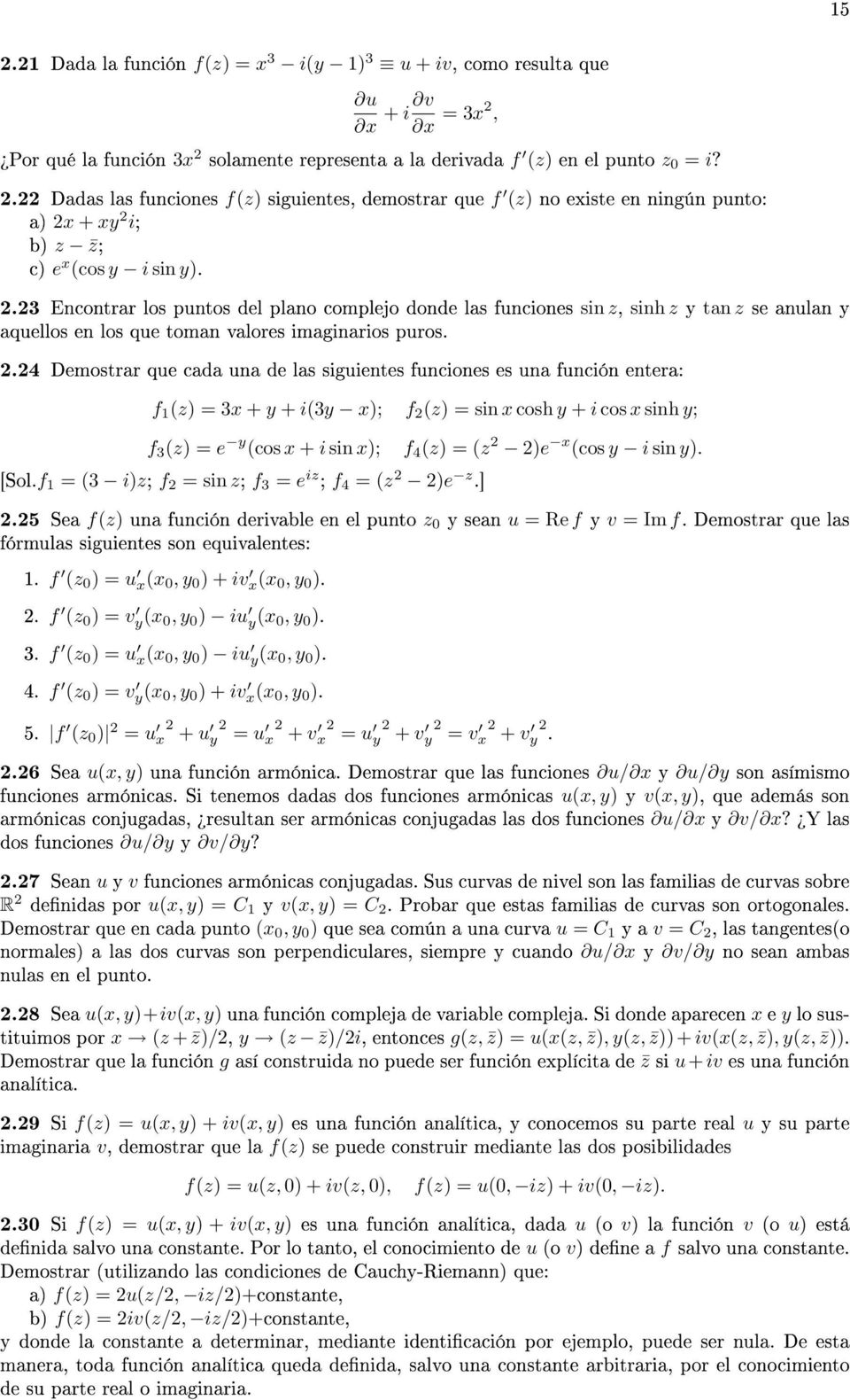 22 Dadas las funciones f(z) siguientes, demostrar que f (z) no existe en ningún punto: a) 2x