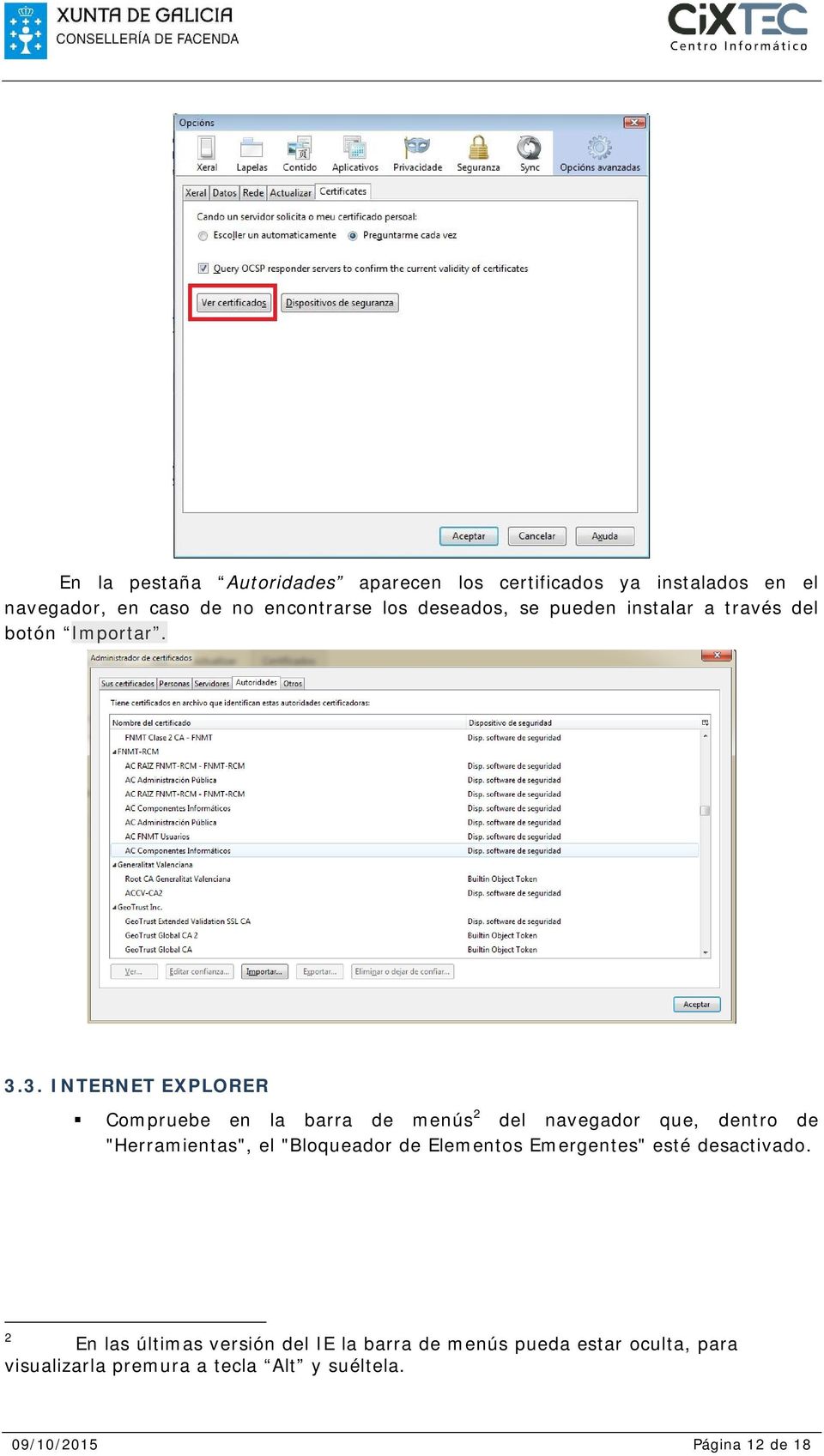 3. INTERNET EXPLORER Compruebe en la barra de menús 2 del navegador que, dentro de "Herramientas", el "Bloqueador de