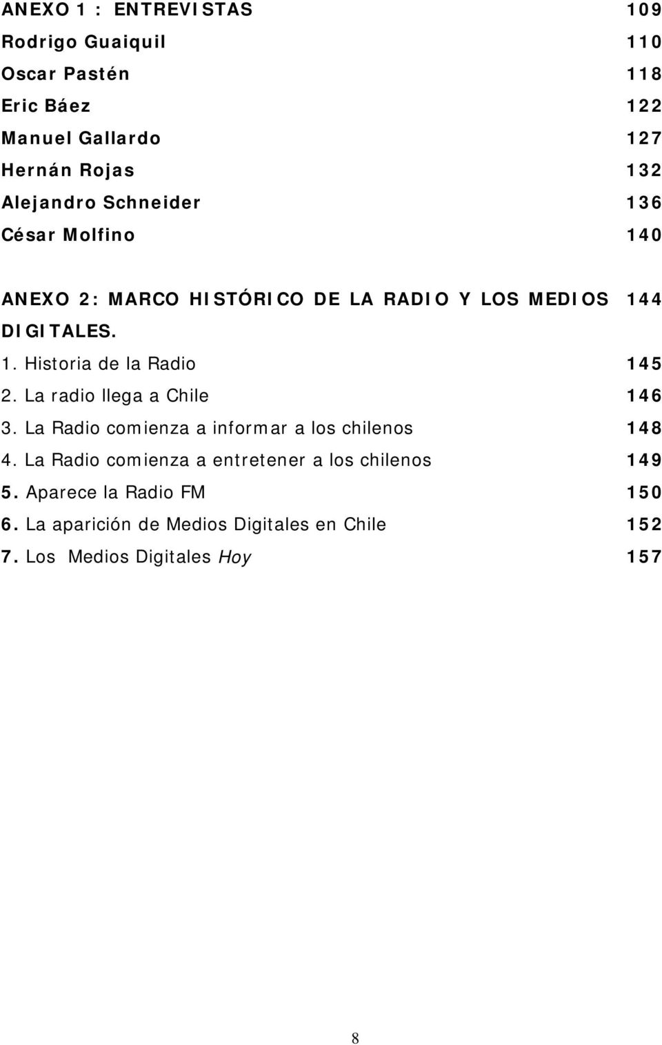 La radio llega a Chile 146 3. La Radio comienza a informar a los chilenos 148 4.