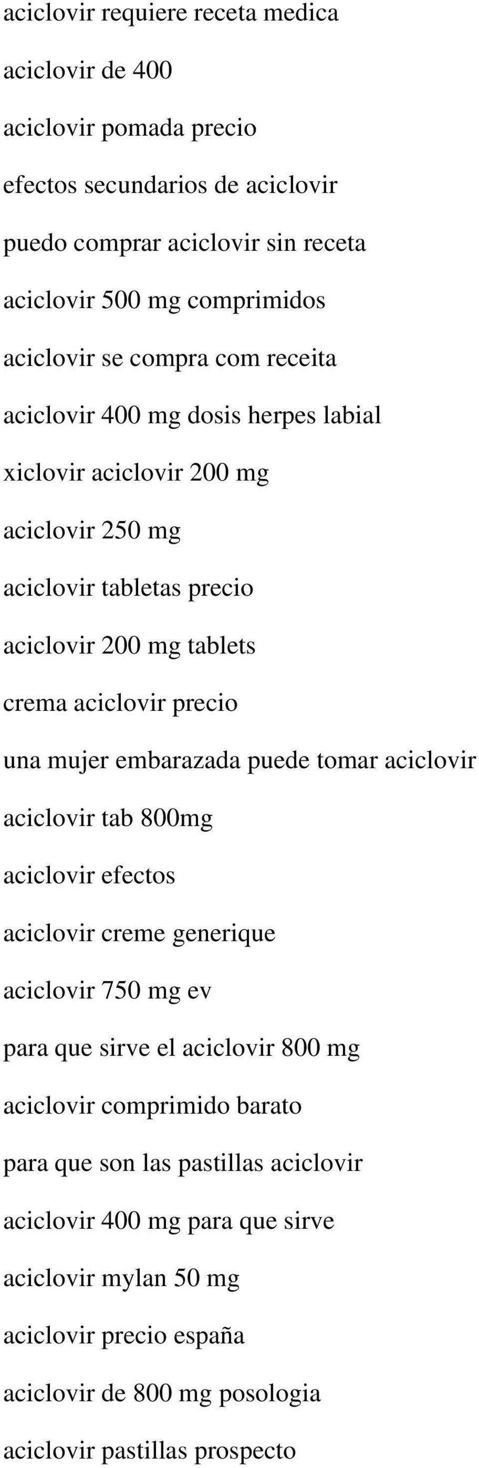 mujer embarazada puede tomar aciclovir aciclovir tab 800mg aciclovir efectos aciclovir creme generique aciclovir 750 mg ev para que sirve el aciclovir 800 mg aciclovir comprimido