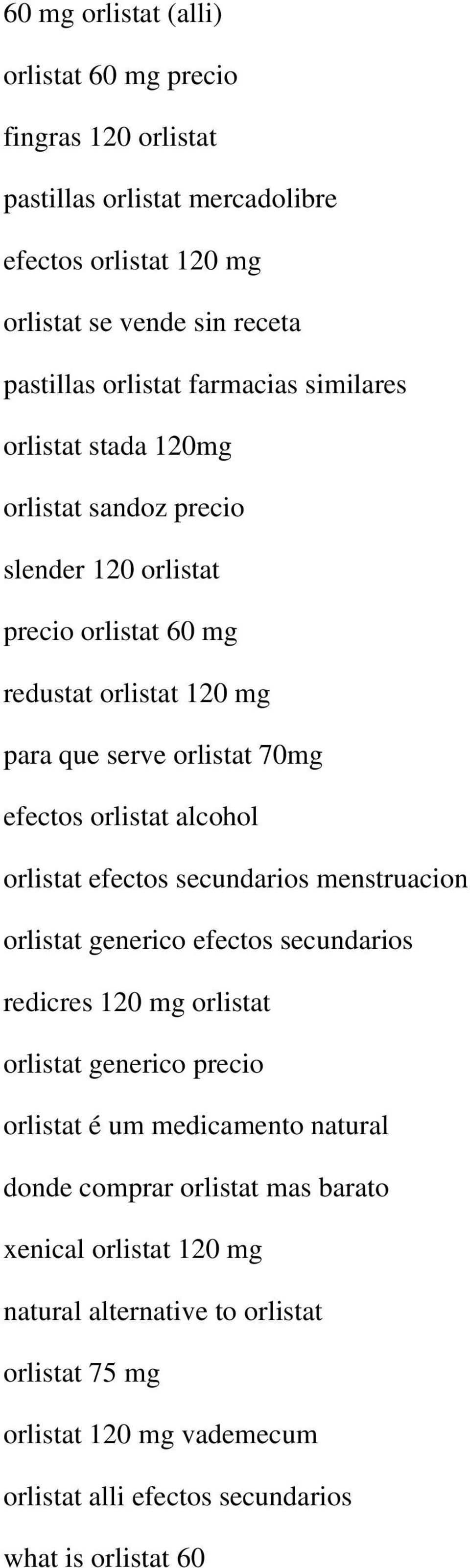 orlistat alcohol orlistat efectos secundarios menstruacion orlistat generico efectos secundarios redicres 120 mg orlistat orlistat generico precio orlistat é um medicamento