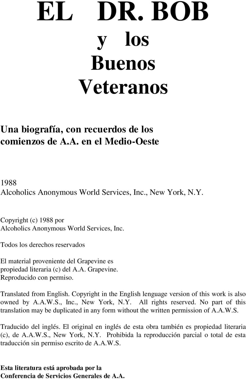 Translated from English. Copyright in the English lenguage version of this work is also owned by A.A.W.S., Inc., New York, N.Y. All rights reserved.