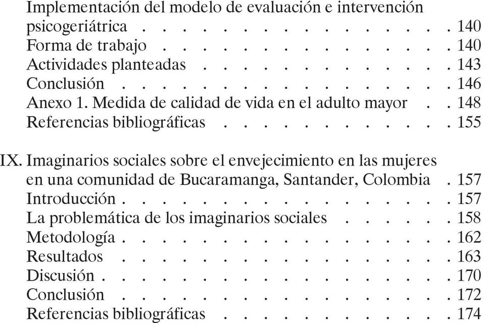 Imaginarios sociales sobre el envejecimiento en las mujeres en una comunidad de Bucaramanga, Santander, Colombia. 157 Introducción.