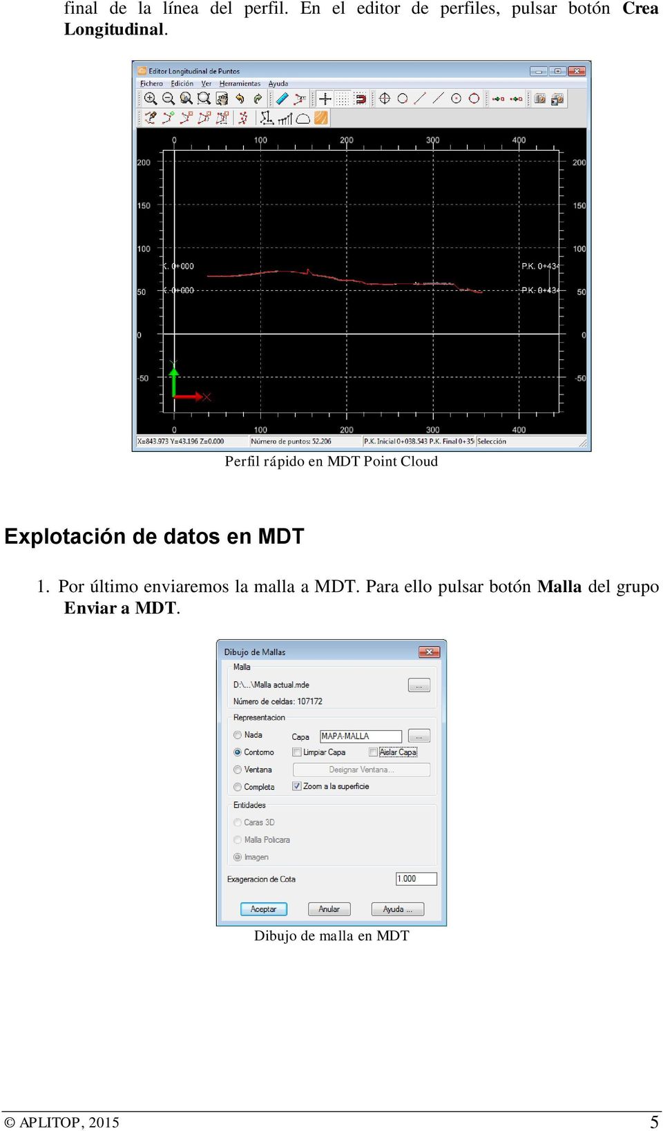 Perfil rápido en MDT Point Cloud Explotación de datos en MDT 1.
