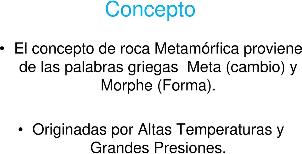 griegas Meta (cambio) y Morphe (Forma).