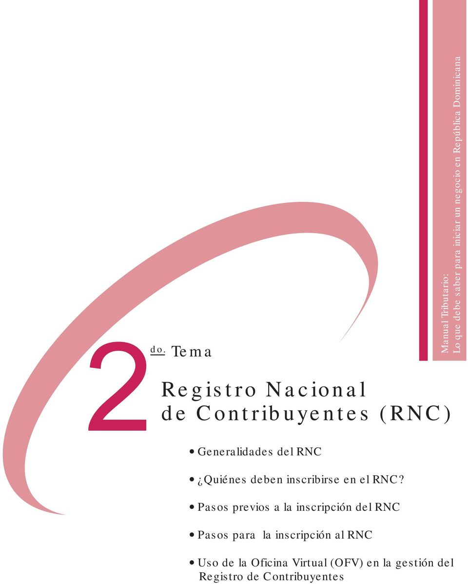 Pasos previos a la inscripción del RNC Pasos para la inscripción al RNC Manual