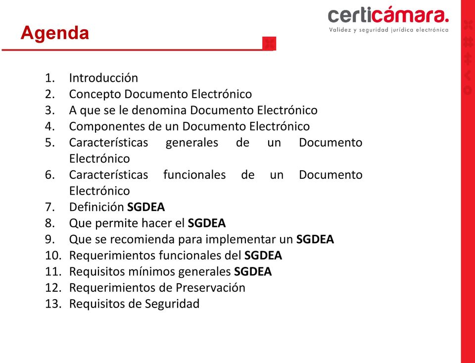 Características funcionales de un Documento Electrónico 7. Definición SGDEA 8. Que permite hacer el SGDEA 9.