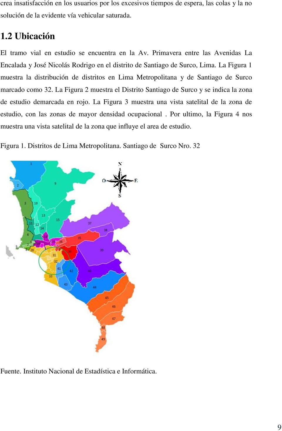 La Figura 1 muestra la distribución de distritos en Lima Metropolitana y de Santiago de Surco marcado como 32.