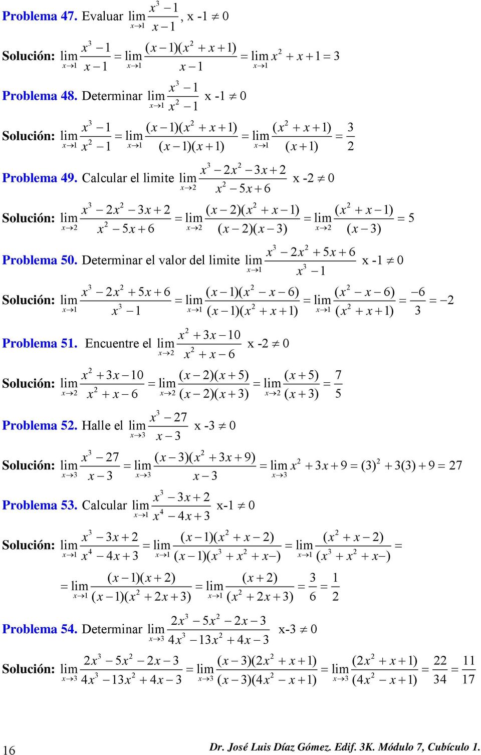 Determinar el valor del ite 5 6-0 5 6 ( )( 6) ( 6) 6 Solución: ( )( ) ( ) 0 Problema 5.
