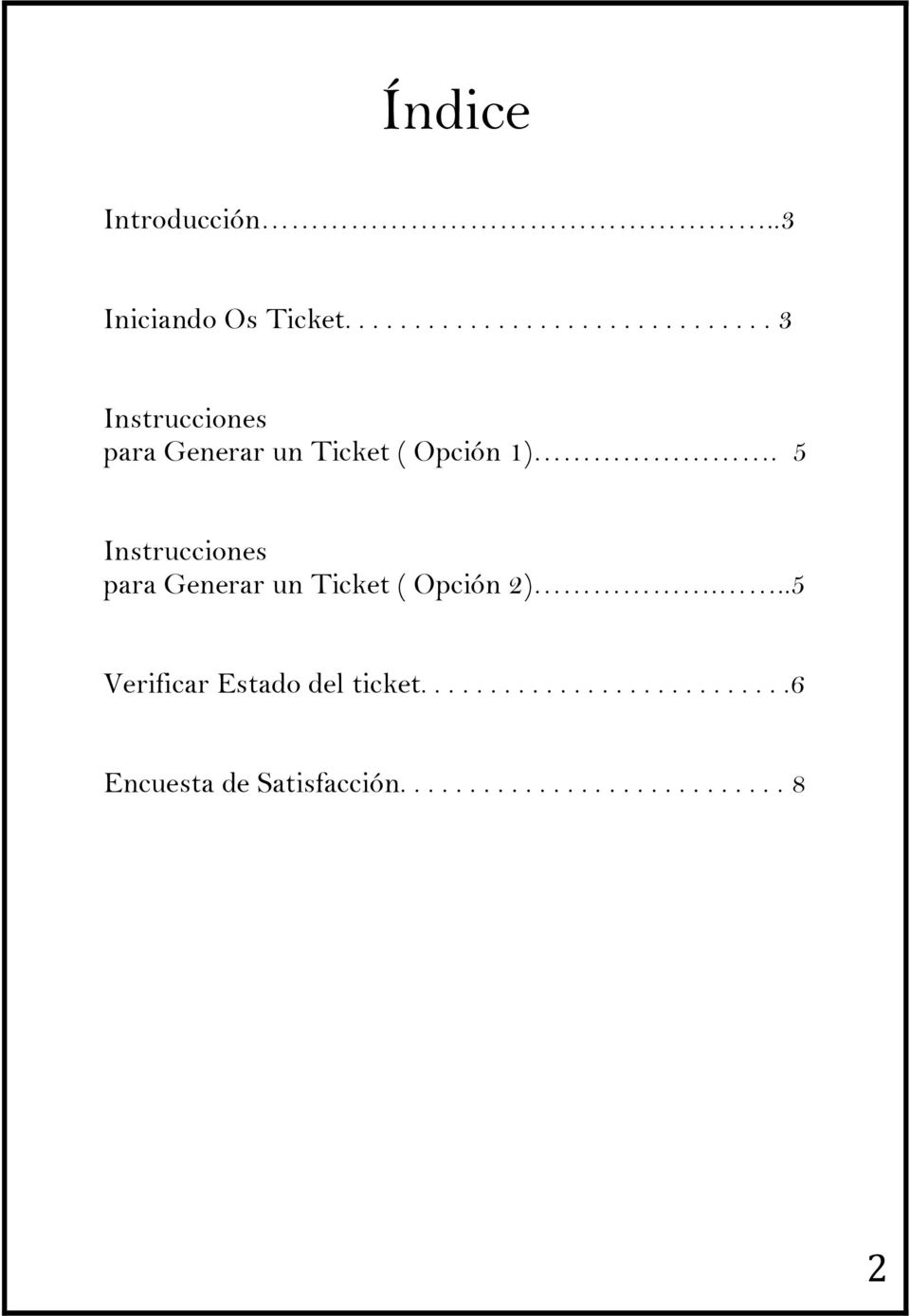 5 Instrucciones para Generar un Ticket ( Opción 2).