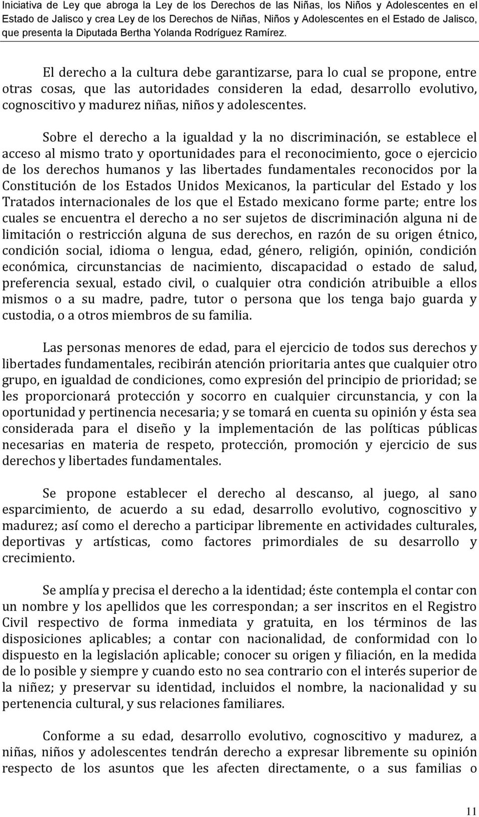 fundamentales reconocidos por la Constitución de los Estados Unidos Mexicanos, la particular del Estado y los Tratados internacionales de los que el Estado mexicano forme parte; entre los cuales se